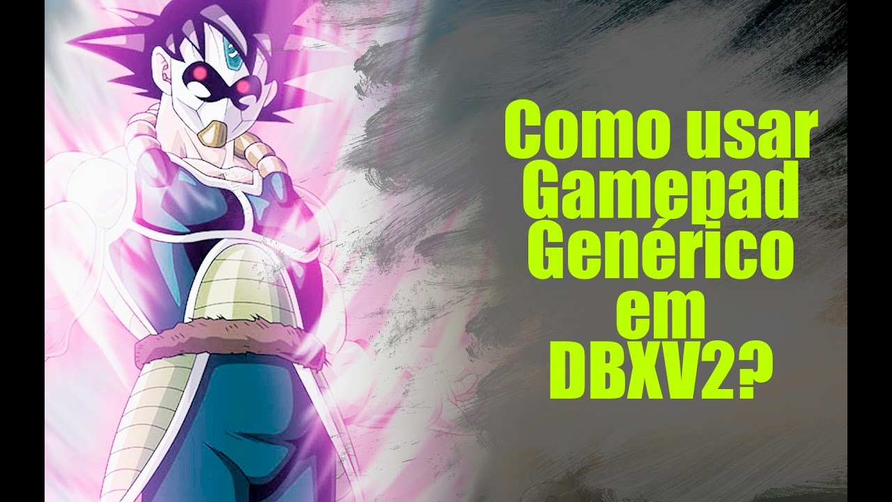 Dragon Ball Xenoverse 2 – Como usar Gamepad Genérico