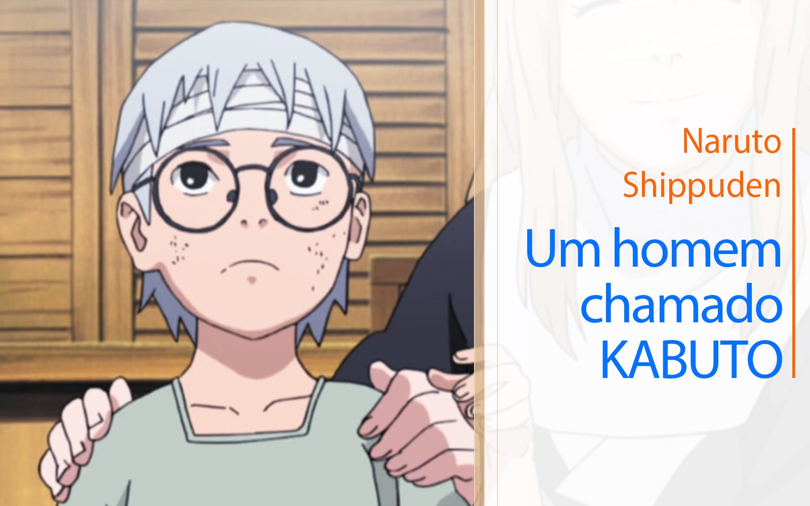 Naruto Shippuden – Um homem chamado Kabuto (DUBLADO)