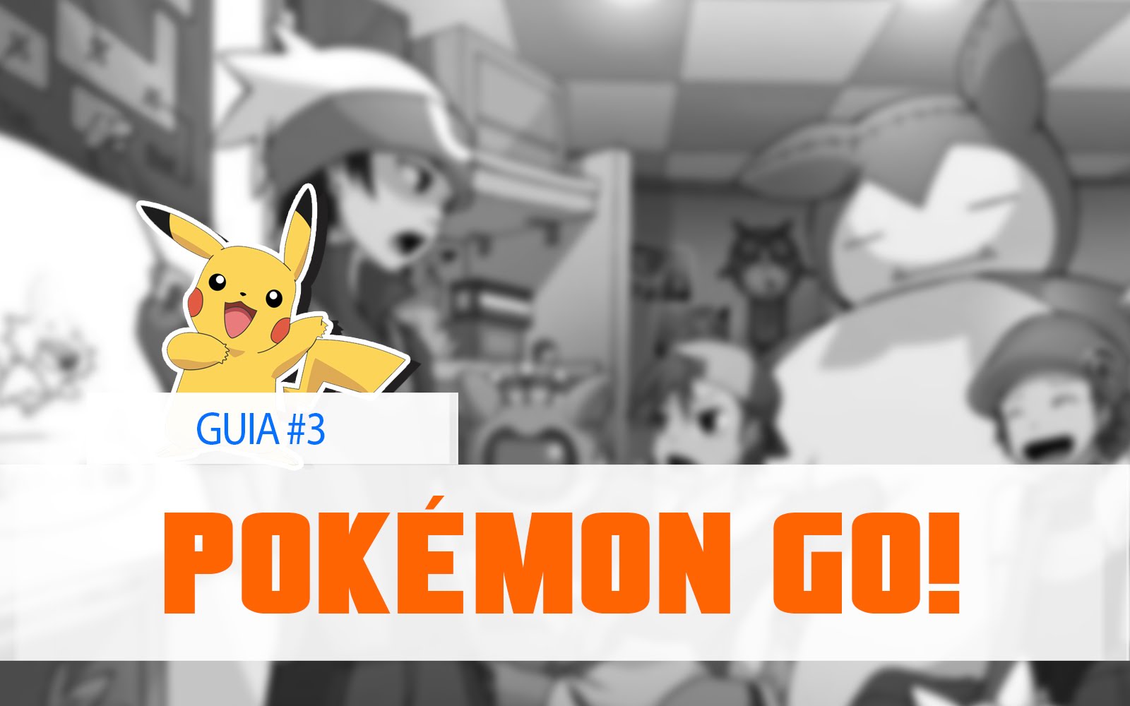 Pokémon GO! – GUIA #3